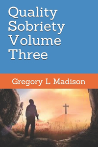 Quality Sobriety Volume Three