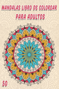 50 Mandalas Libro De Colorear Para Adultos