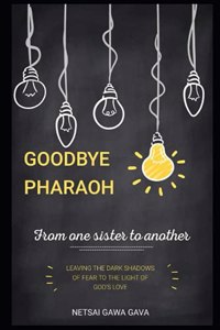 Goodbye Pharaoh