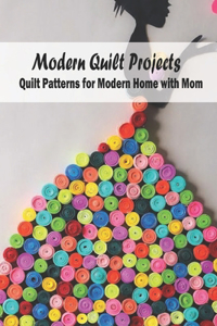 Modern Quilt Projects
