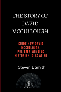 THE STORY OF DAVID McCullough.