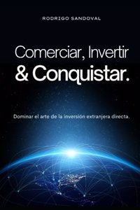 Comerciar, invertir y conquistar