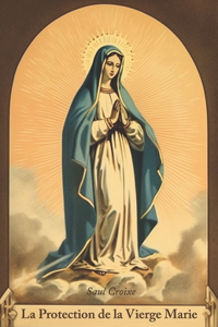 La Protection de la Vierge Marie