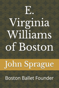 E. Virginia Williams of Boston: Boston Ballet Founder