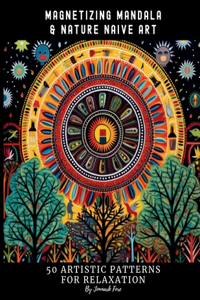 Magnetizing Mandala & Nature Naive Art
