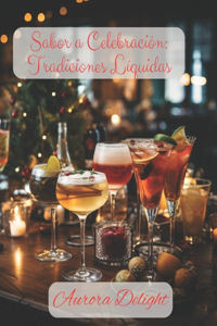 Sabor a Celebracion: Tradiciones Liquidas para celebrar Navidad