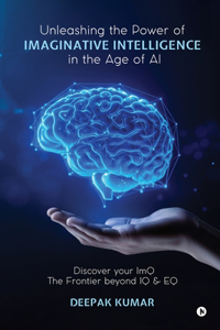 Unleashing the Power of Imaginative Intelligence in the Age of AI