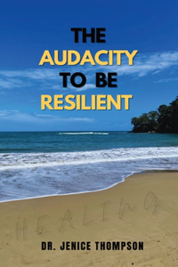 Audacity to be Resilient