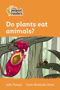 Collins Peapod Readers - Level 4 - Do Plants Eat Animals?