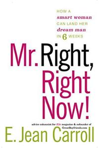 Mr. Right, Right Now!