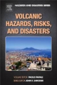 Volcanoes and Volcanic Hazards and Disasters