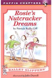 Rosie's Nutcracker Dreams (Ballet Slippers)