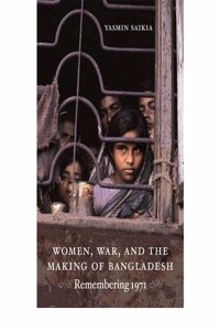 Women, War and the Making of Bangladesh Remembering 1971 Paperback â€“ 1 January 2011