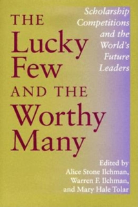 The Lucky Few and the Worthy Many