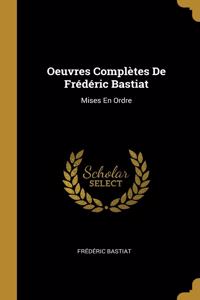 Oeuvres Complètes De Frédéric Bastiat
