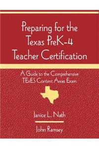 Preparing for the Texas Prek-4 Teacher Certification: A Guide to the Comprehensive Texes Content Areas Exam