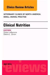 Clinical Nutrition, an Issue of Veterinary Clinics of North America: Small Animal Practice