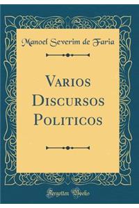 Varios Discursos Politicos (Classic Reprint)