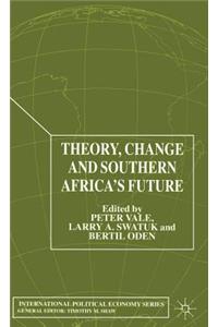 Theory, Change and Southern Africa