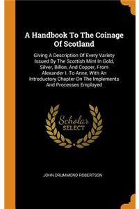 A Handbook To The Coinage Of Scotland