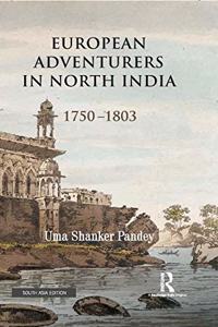 European Adventurers in North India 17501803