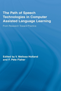 The Path of Speech Technologies in Computer Assisted Language Learning