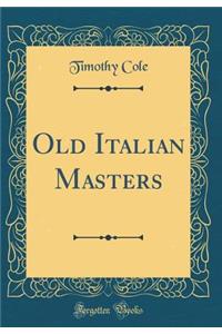 Old Italian Masters (Classic Reprint)