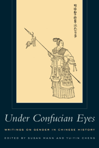 Under Confucian Eyes: Writings on Gender in Chinese History