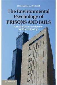 Environmental Psychology of Prisons and Jails