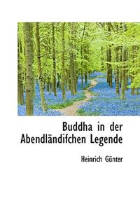 Buddha in Der Abendl Ndifchen Legende