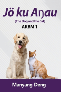 The Dog and the Cat (Jö ku Aŋau) is the first book of AKBM kids' books