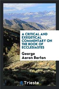 A Critical and Exegetical Commentary on the Book of Ecclesiastes