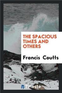 Spacious Times and Others