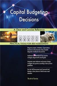 Capital Budgeting Decisions A Clear and Concise Reference