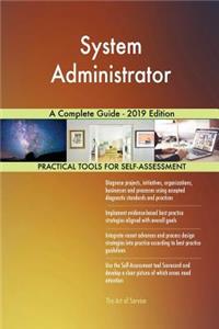 System Administrator A Complete Guide - 2019 Edition