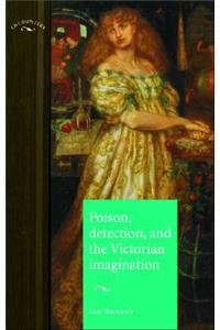 Poison, Detection and the Victorian Imagination