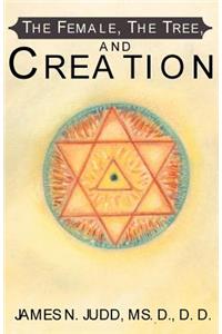 Female, the Tree, and Creation