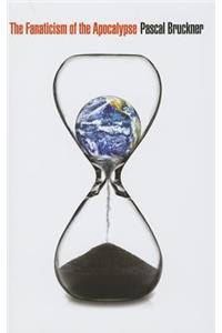 The Fanaticism of the Apocalypse: Save the Earth, Punish Human Beings