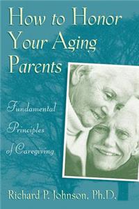 How to Honor Your Aging Parents