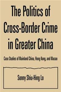 Politics of Cross-border Crime in Greater China