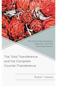 The Total Transference and the Complete Counter-Transference