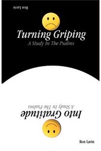 Turning Griping Into Gratitude