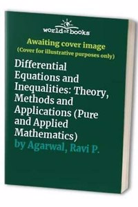 Differential Equations and Inequalities: Theory, Methods and Applications