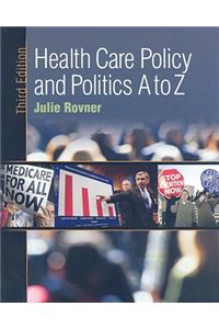 Health Care Policy and Politics A to Z