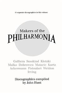 Makers of the Philharmonia. 11 Discographies. Alceo Galliera, Walter Susskind, Paul Kletzki, Nicolai Malko, Issay Dobrowen, Lovro Von Matacic, Efrem K