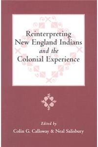 Reinterpreting New England Indians and the Colonial Experience