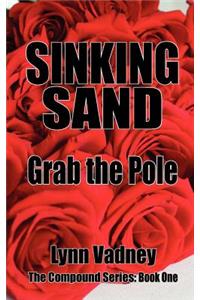 Sinking Sand; Grab the Pole