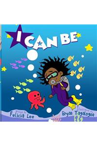 I Can Be