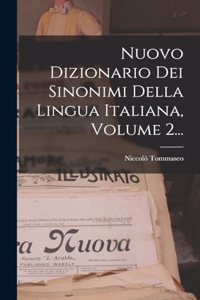 Nuovo Dizionario Dei Sinonimi Della Lingua Italiana, Volume 2...