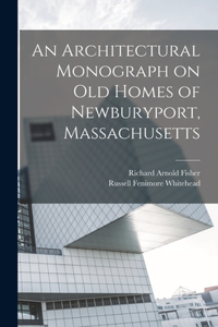 Architectural Monograph on old Homes of Newburyport, Massachusetts